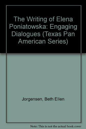 The Writing of Elena Poniatowska: Engaging Dialogues (Texas Pan American Series) Contemporary literature
