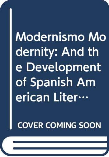 Modernismo, Modernity and the Development of Spanish American Literature (Texas Pan American Series) Contemporary literature