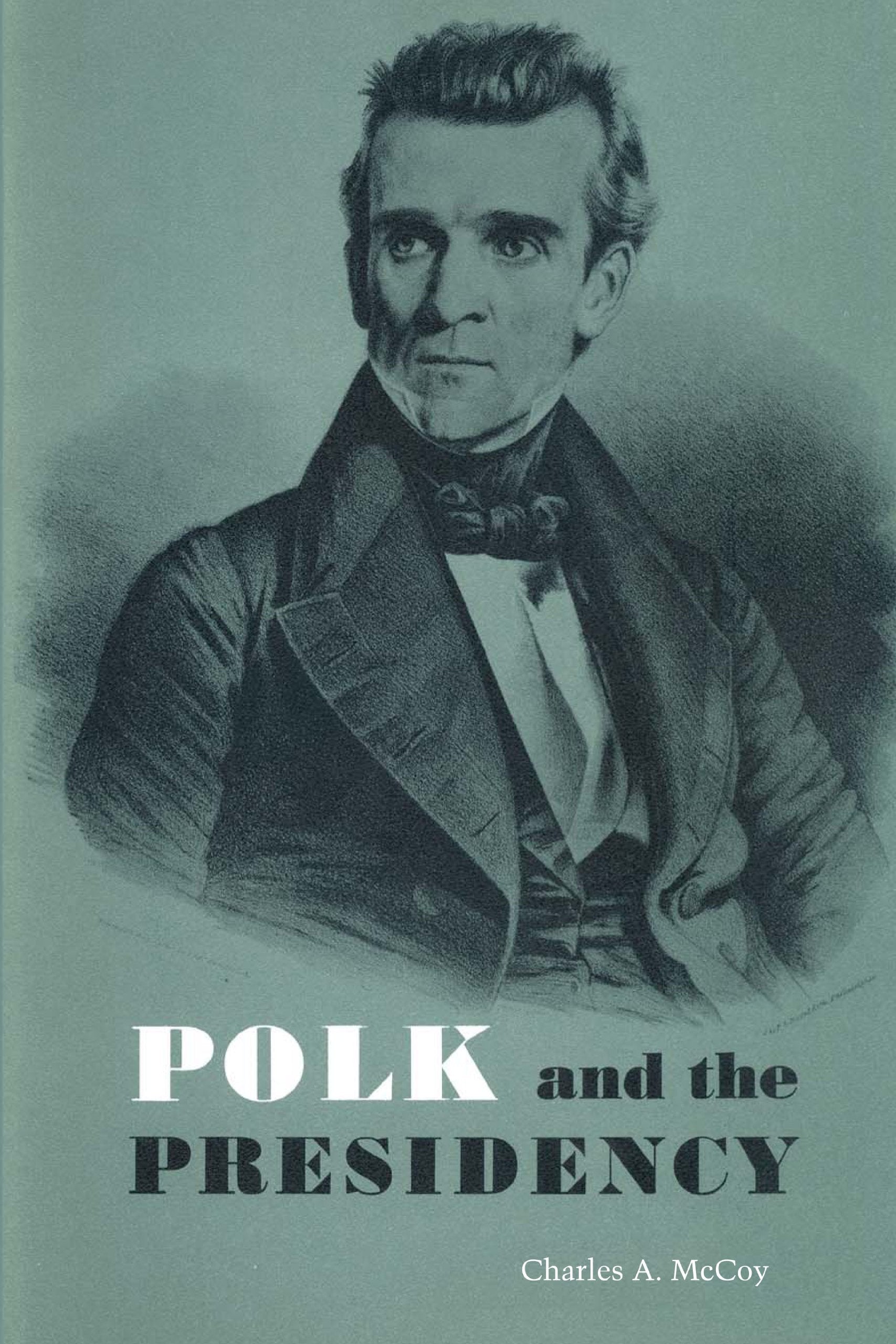 Polk and the Presidency Social Sciences