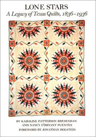Lone Stars: A Legacy of Texas Quilts, 1836-1936: Historical and Comparative Assessment Film, Art & Culture