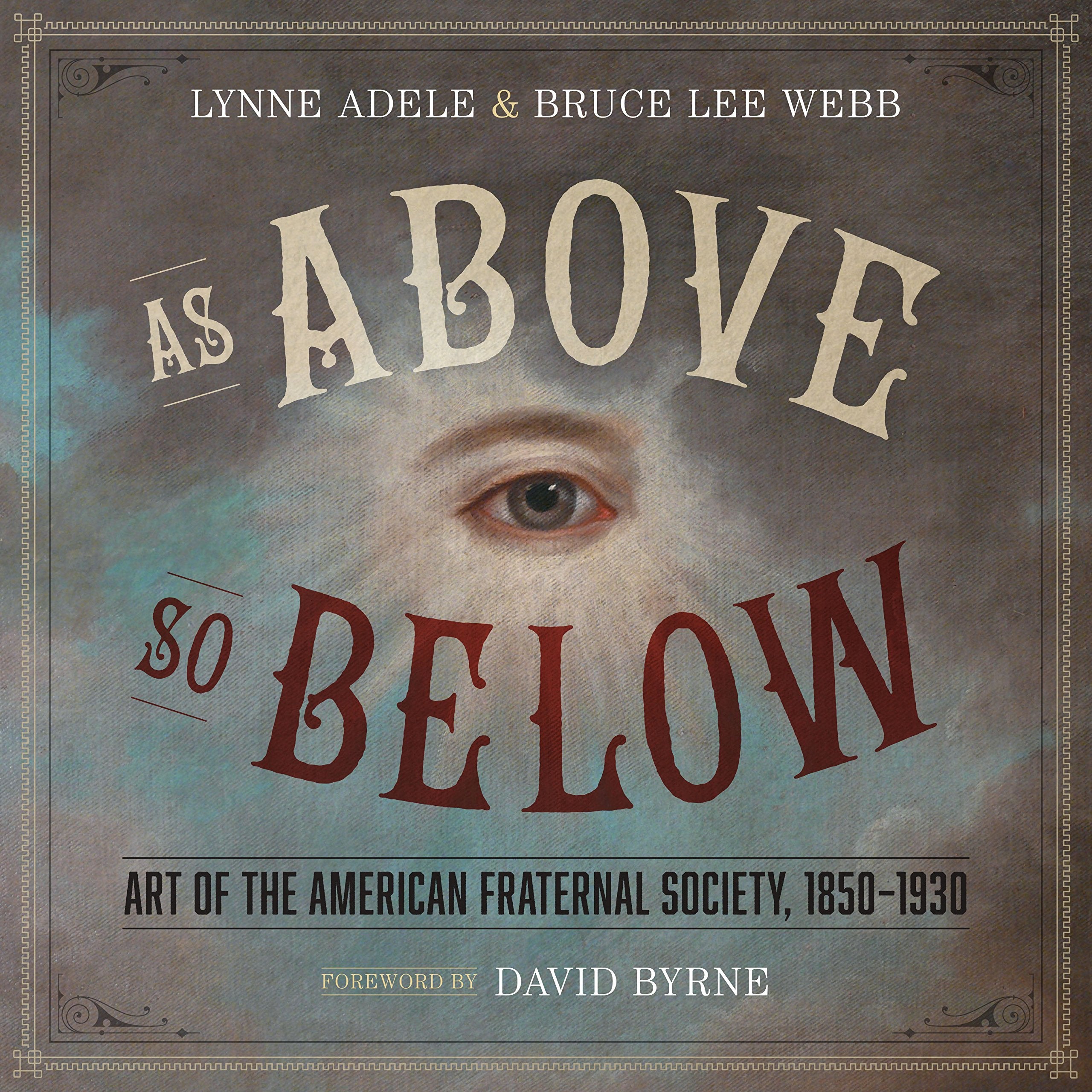 As Above, So Below: Art of the American Fraternal Society, 1850-1930 Social Sciences