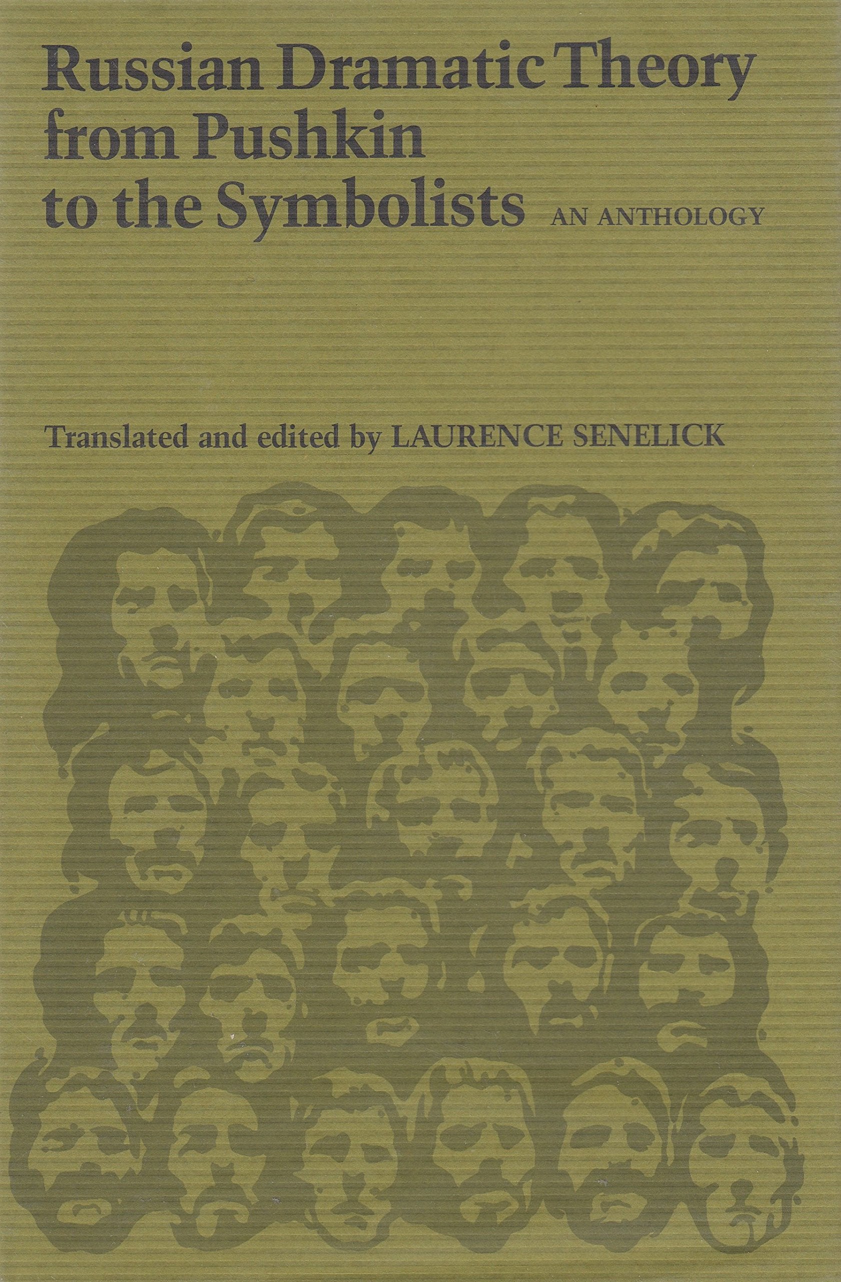 Russian Dramatic Theory from Pushkin to the Symbolists: An Anthology (UNIVERSITY OF TEXAS PRESS SLAVIC SERIES ; NO. 5) Drama