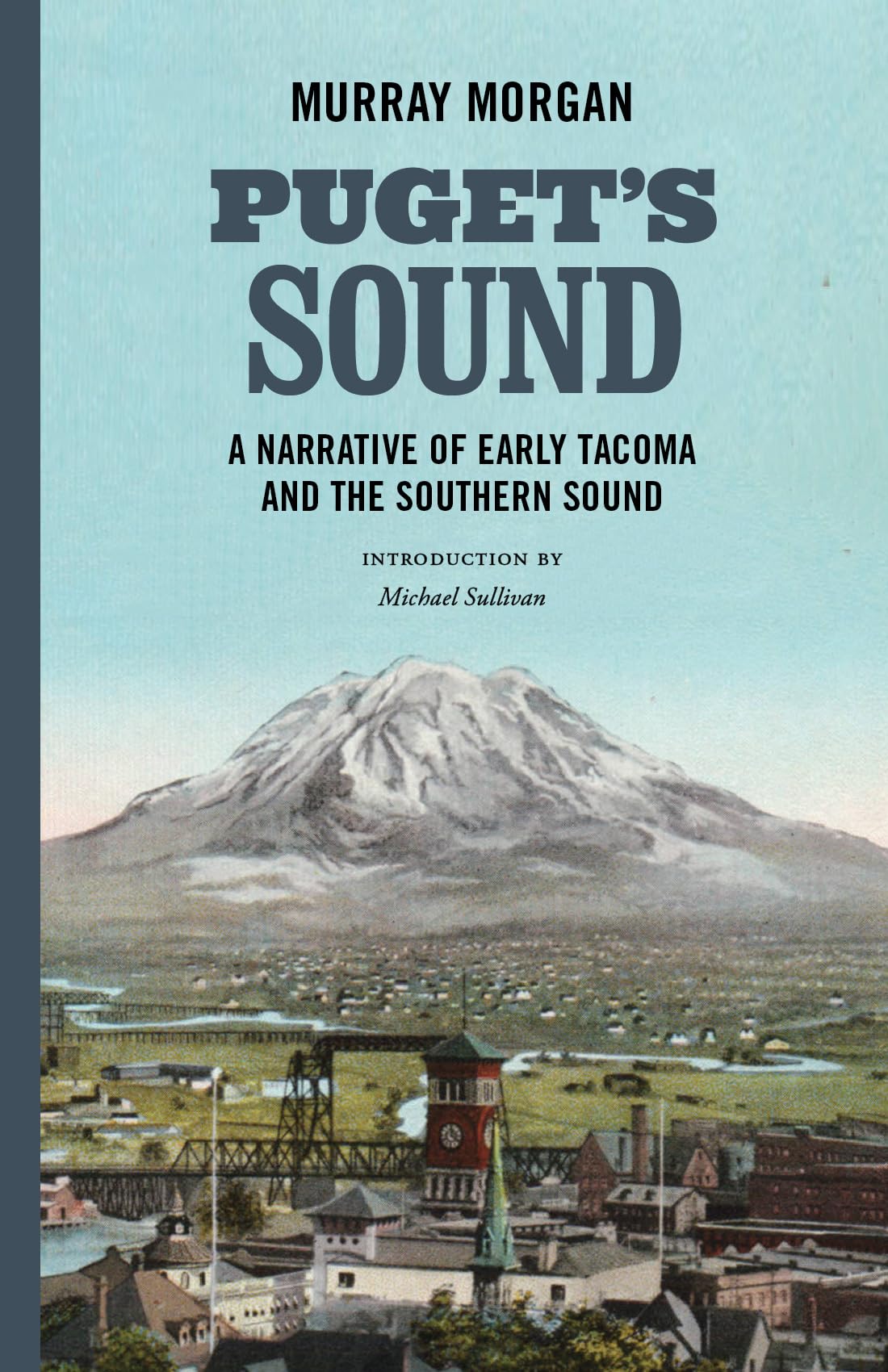 Puget's Sound: A Narrative of Early Tacoma and the Southern Sound Social Sciences