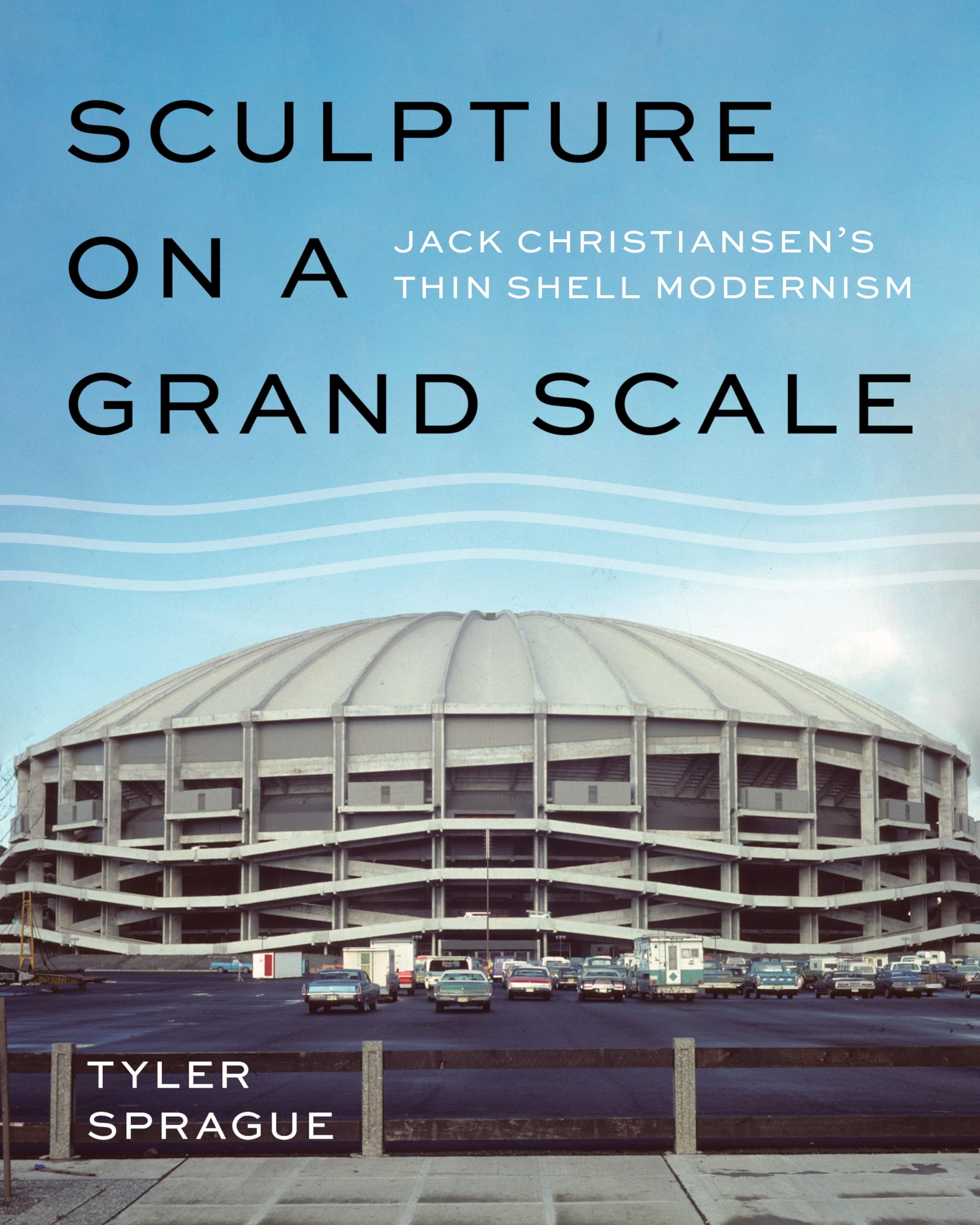 Sculpture on a Grand Scale: Jack Christiansen's Thin Shell Modernism Business & Technology
