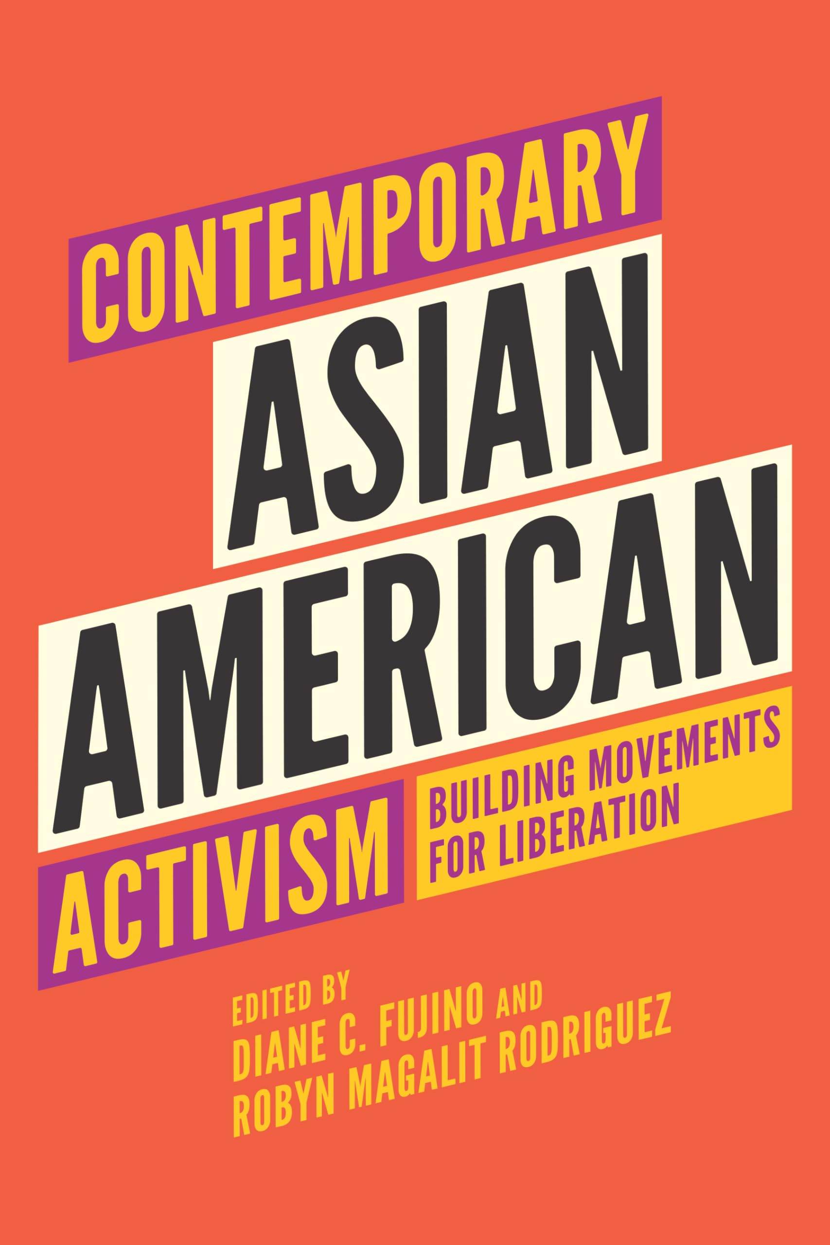 Contemporary Asian American Activism: Building Movements for Liberation book
