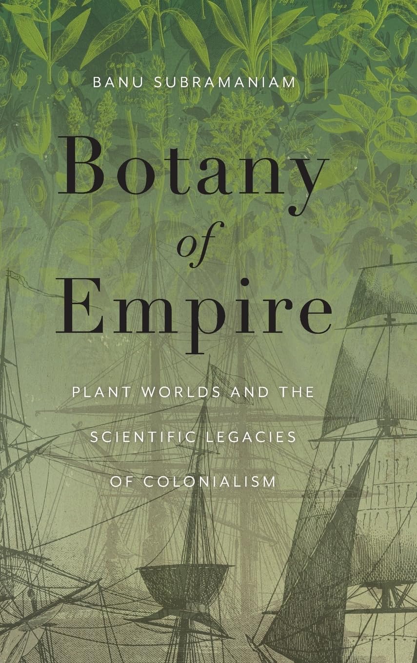 Botany of Empire: Plant Worlds and the Scientific Legacies of Colonialism (Feminist Technosciences) Social Sciences