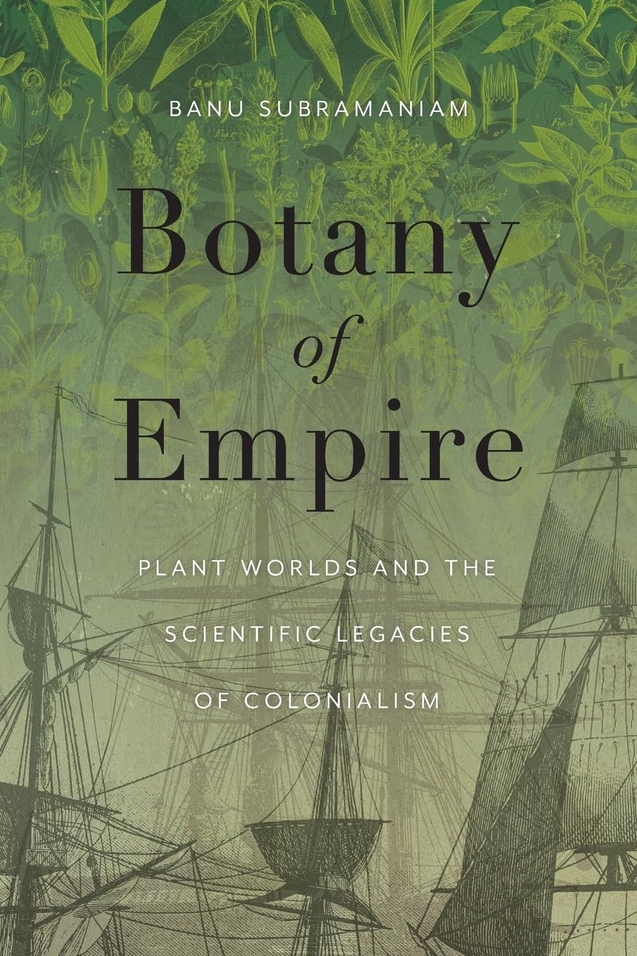 Botany of Empire: Plant Worlds and the Scientific Legacies of Colonialism (Feminist Technosciences) Social Sciences