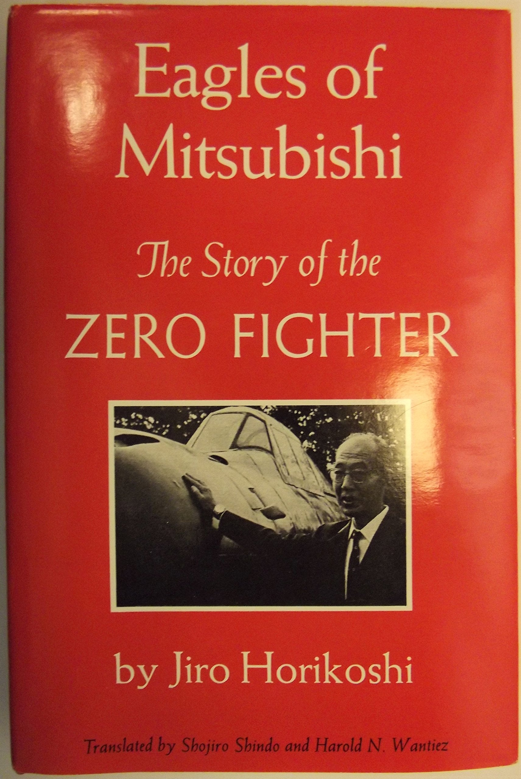 Eagles of Mitsubishi: The Story of the Zero Fighter Politics & History