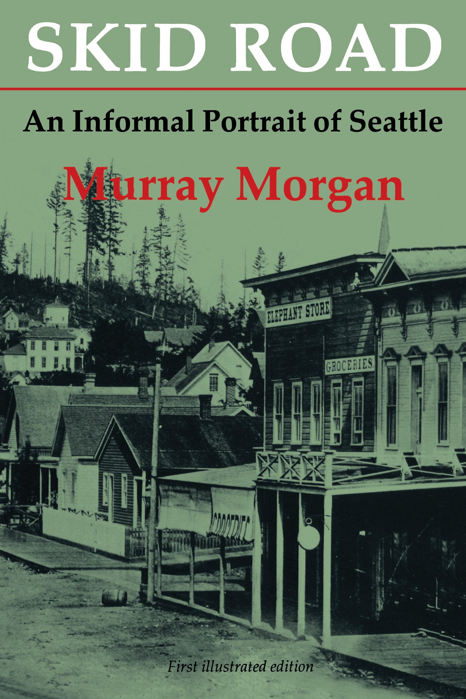 Skid Road: An Informal Portrait of Seattle book