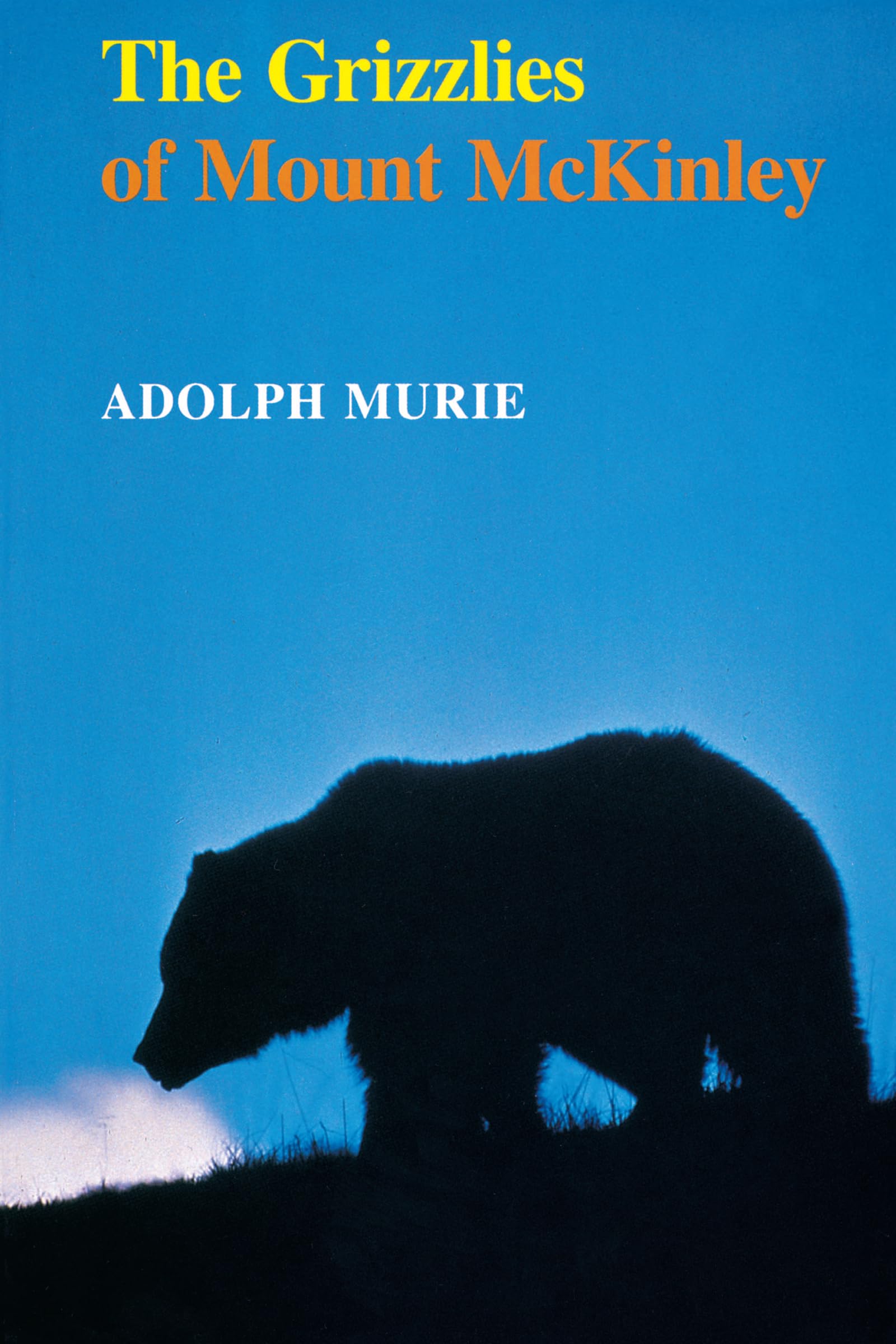 The Grizzlies of Mount McKinley (Scientific Monographs Series) Mathematics