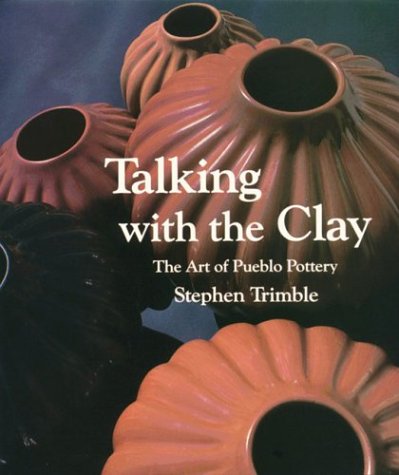 Talking With the Clay: The Art of Pueblo Pottery book
