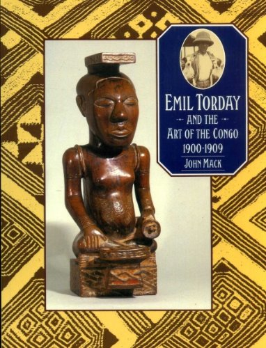Emil Torday and the Art of the Congo, 1900-1909 Politics & History