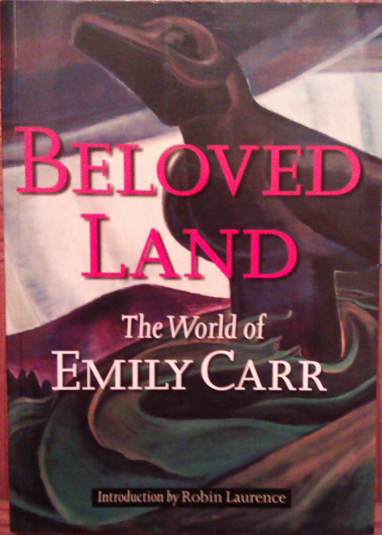 Beloved Land: The World of Emily Carr book
