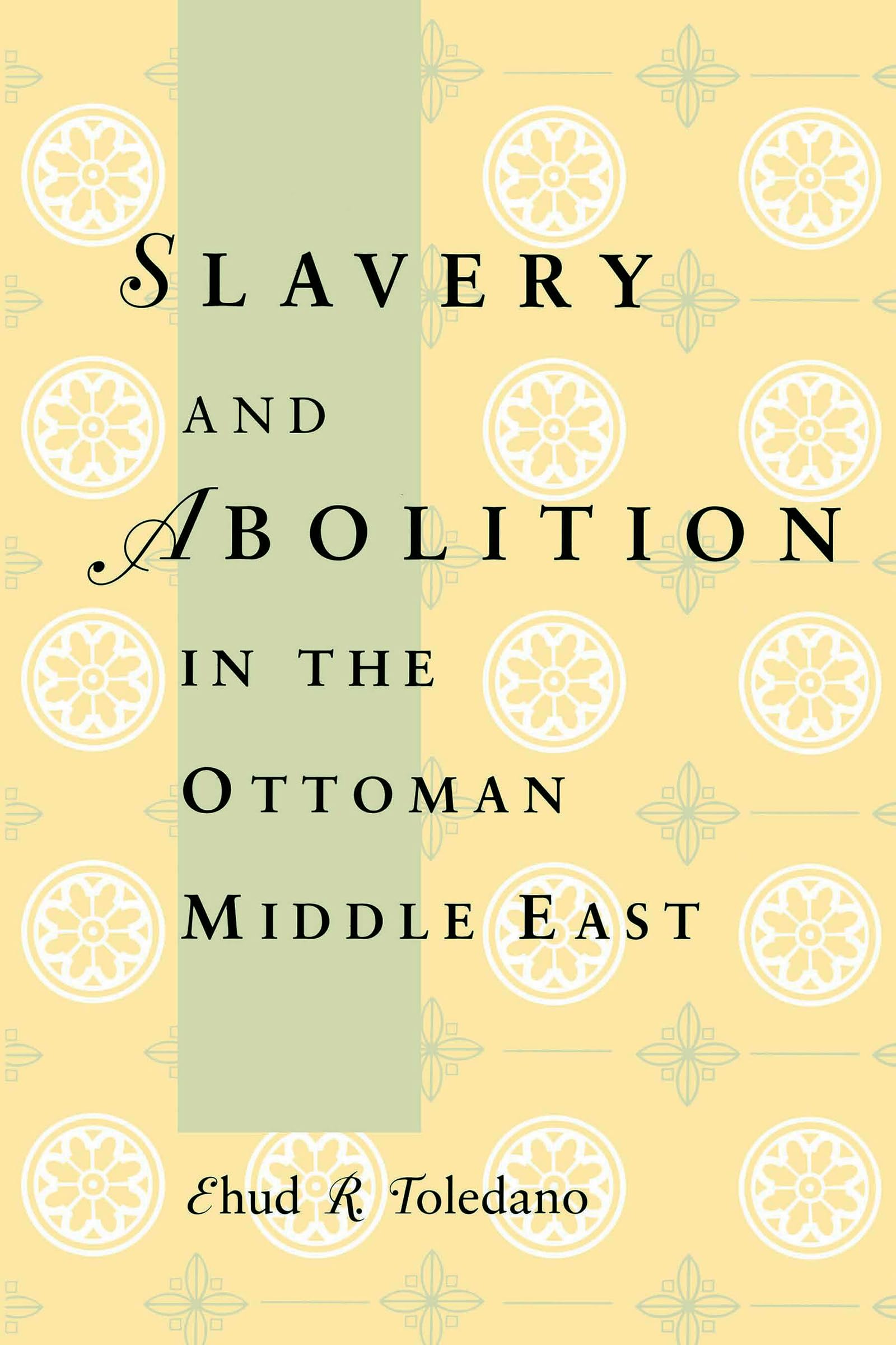 Slavery and Abolition in the Ottoman Middle East book