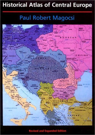 Historical Atlas of Central Europe: Revised and Expanded Edition (History of East Central Europe, Vol. 1, 1, Band 1) Reference Books