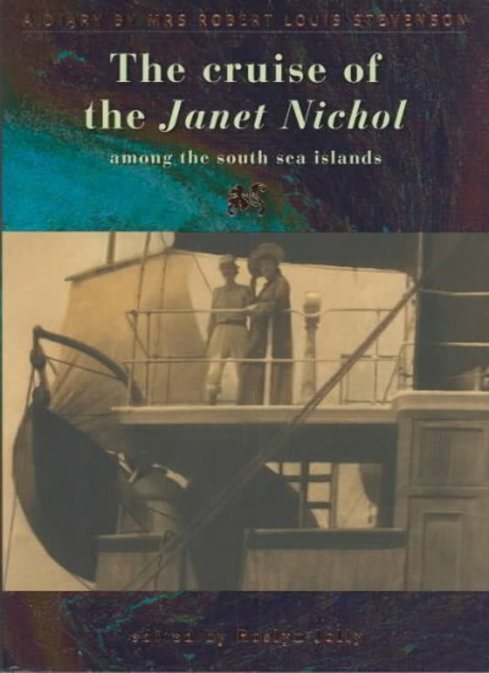 The Cruise of the Janet Nichol Among the South Sea Islands: A Diary by Mrs. Robert Louis Stevenson Memories
