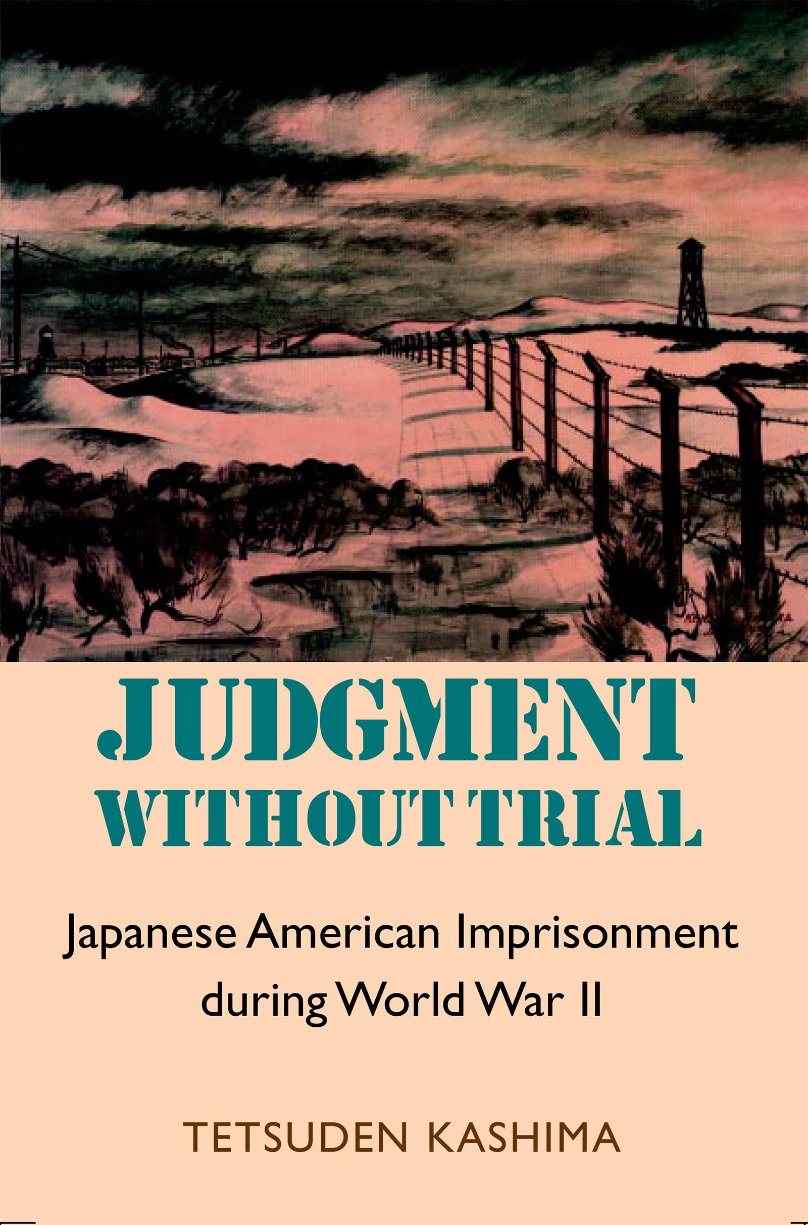Judgment Without Trial: Japanese American Imprisonment During World War II (The Scott and Laurie Oki Series in Asian American Studies) Social Sciences