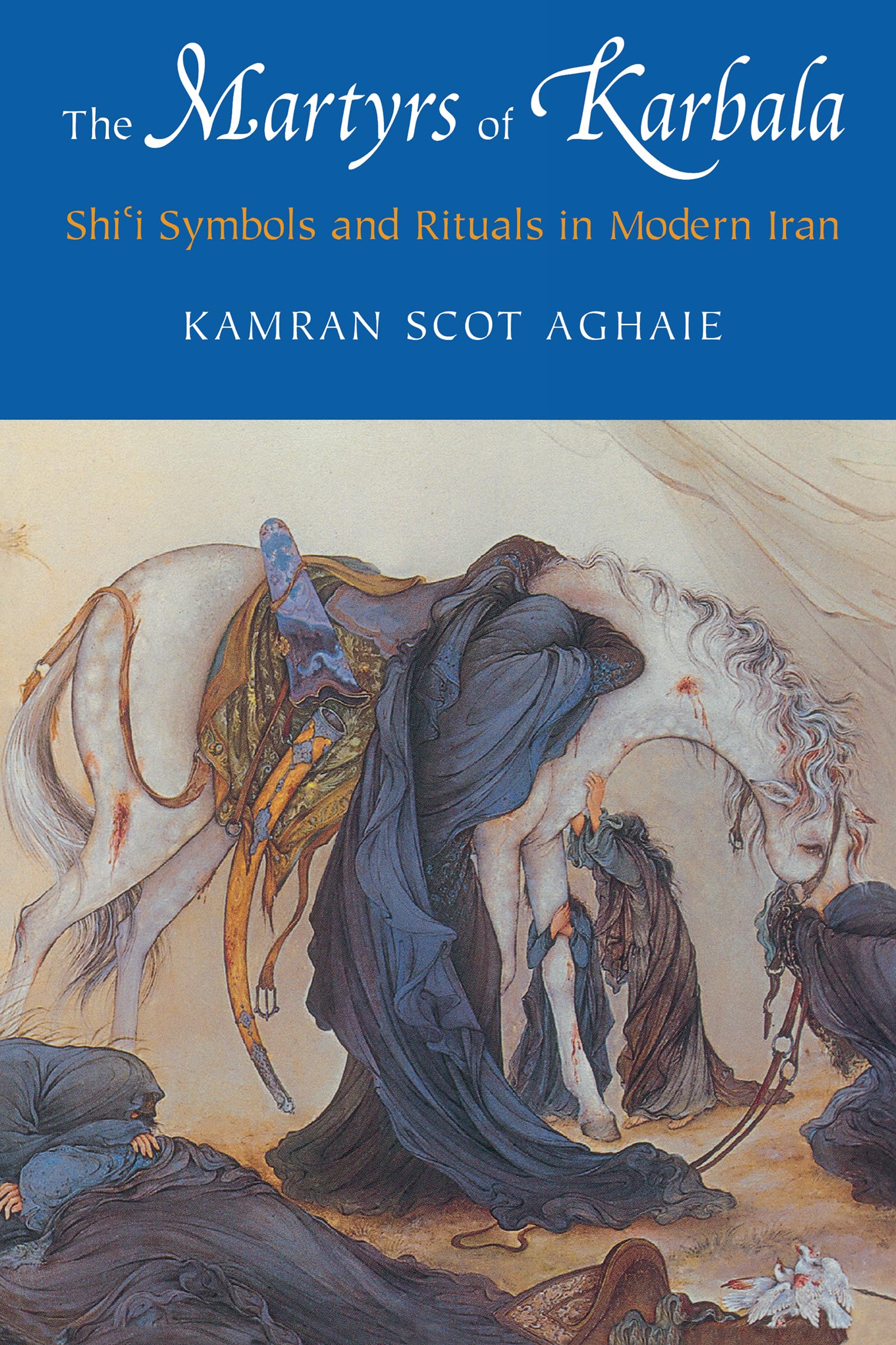 The Martyrs Of Karbala: Shi'i Symbols and Rituals in Modern Iran Social Sciences