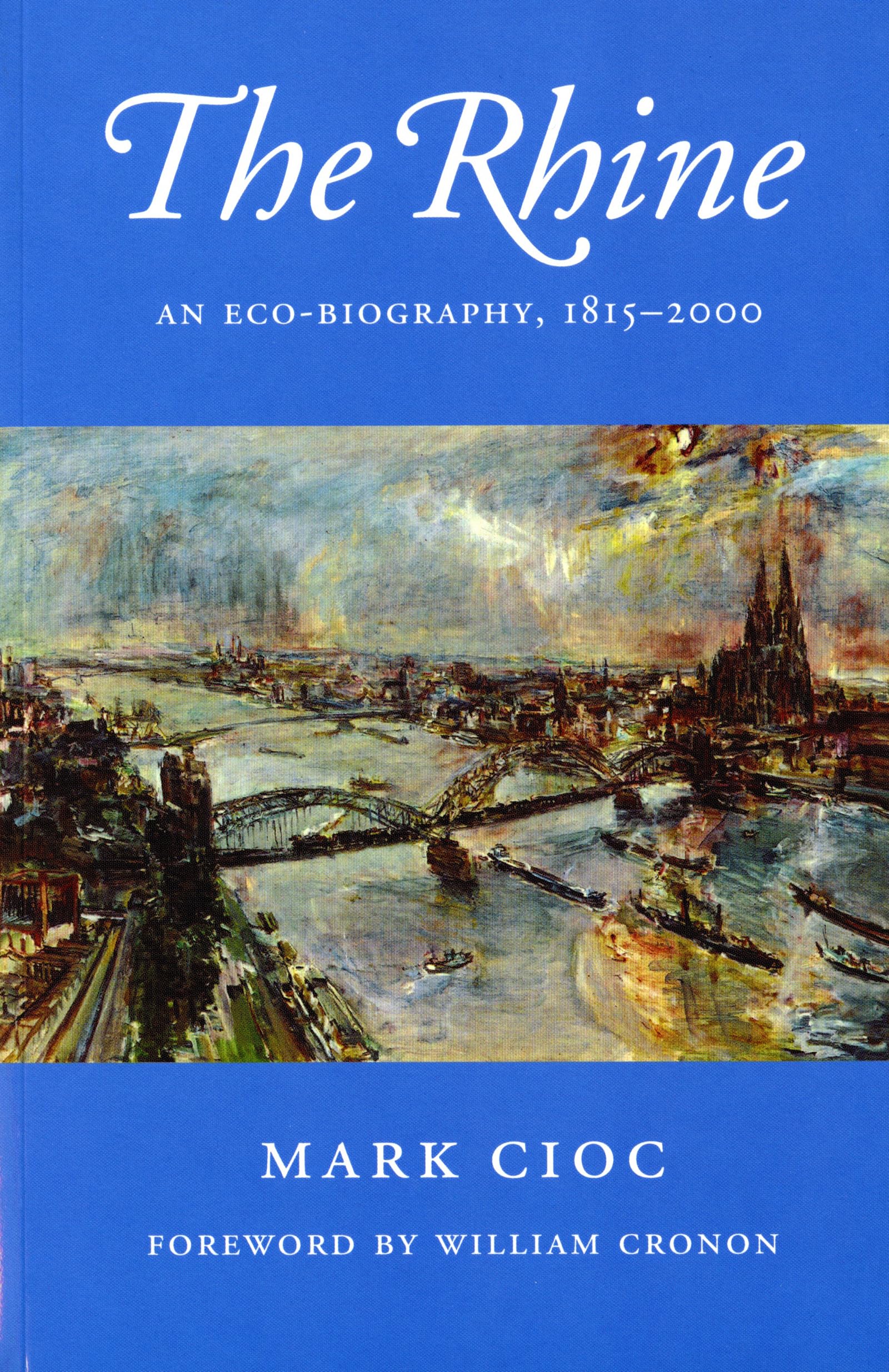 The Rhine: An Eco-biography, 18152000 (Weyerhaeuser Environmental Books) Social Sciences