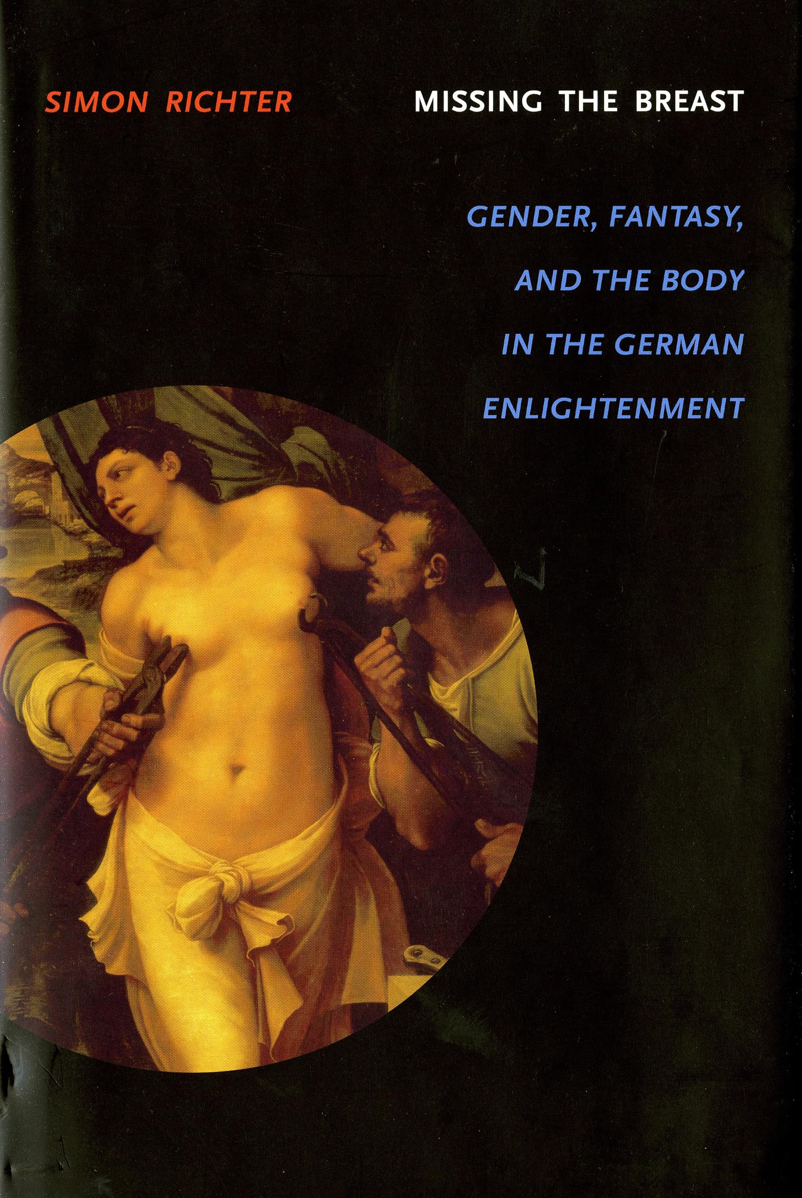 Missing the Breast: Gender, Fantasy, and the Body in the German Enlightenment (Literary Conjugations) Books