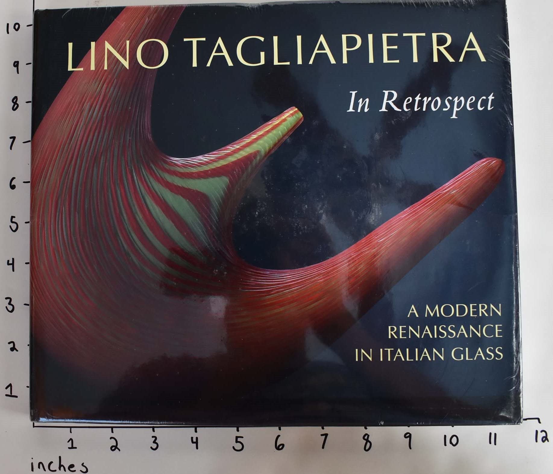 Lino Tagliapietra in Retrospect: A Modern Renaissance in Italian Glass book