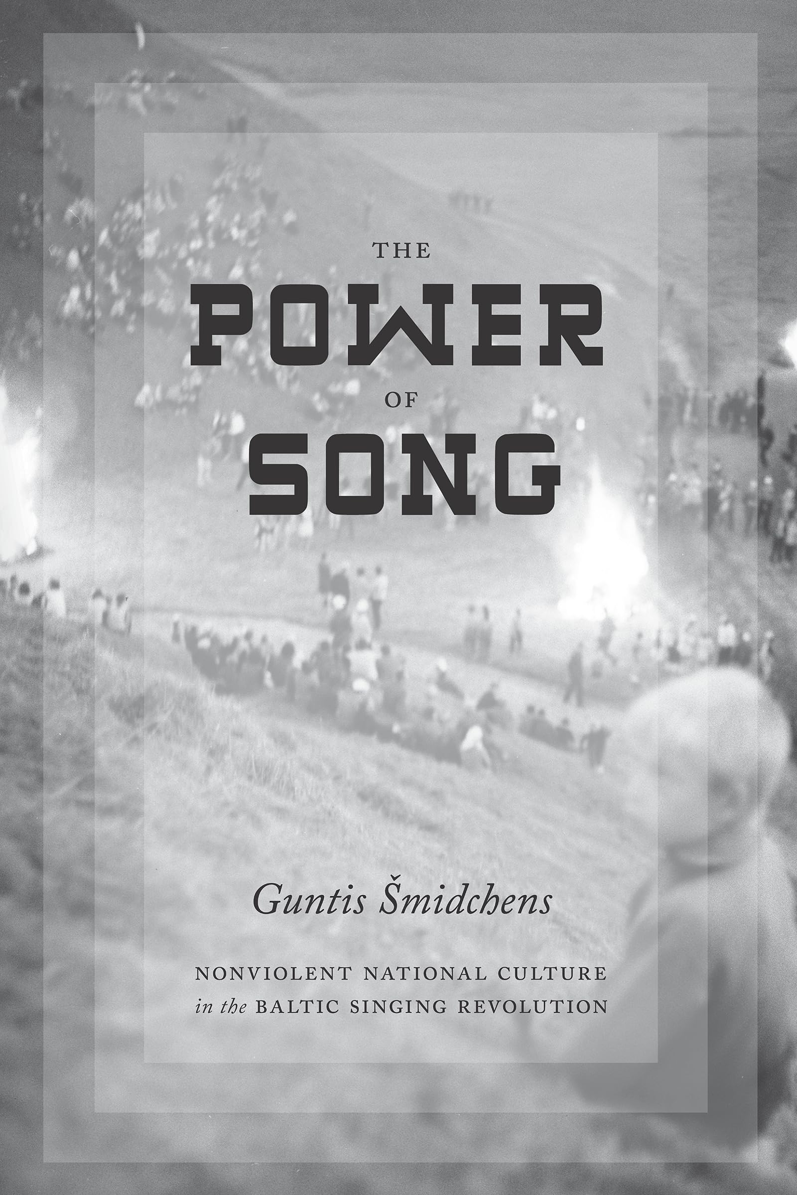The Power of Song: Nonviolent National Culture in the Baltic Singing Revolution (New Directions in Scandinavian Studies) Social Sciences