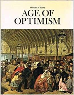 Age of Optimism, 1803-96 (v. 5) (Milestones of History) Books
