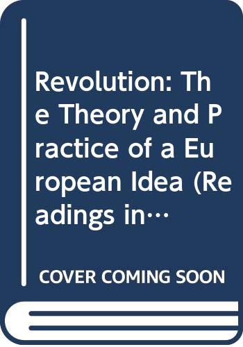 Revolution: The Theory and Practice of a European Idea book
