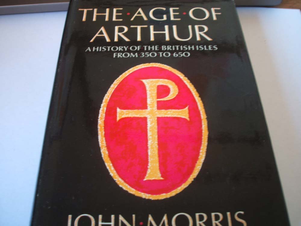 The Age of Arthur: A History of the British Isles, 350-650 Social Sciences