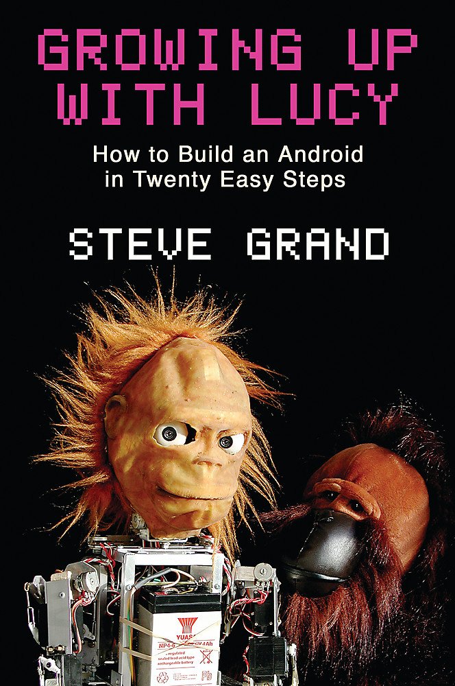Growing Up With Lucy: How To Build An Android In Twenty Easy Steps Computer Science