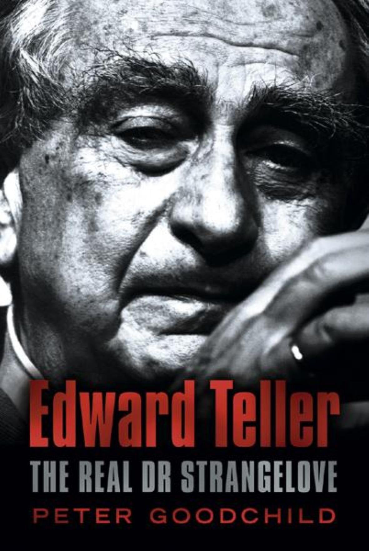 Edward Teller: The Real Dr. Strangelove Memories