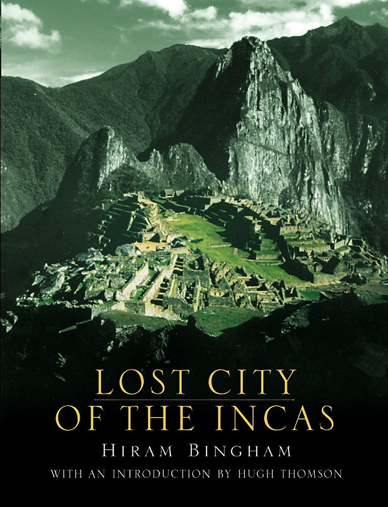 Lost City of the Incas: The Story of Machu Picchu and Its Builders book