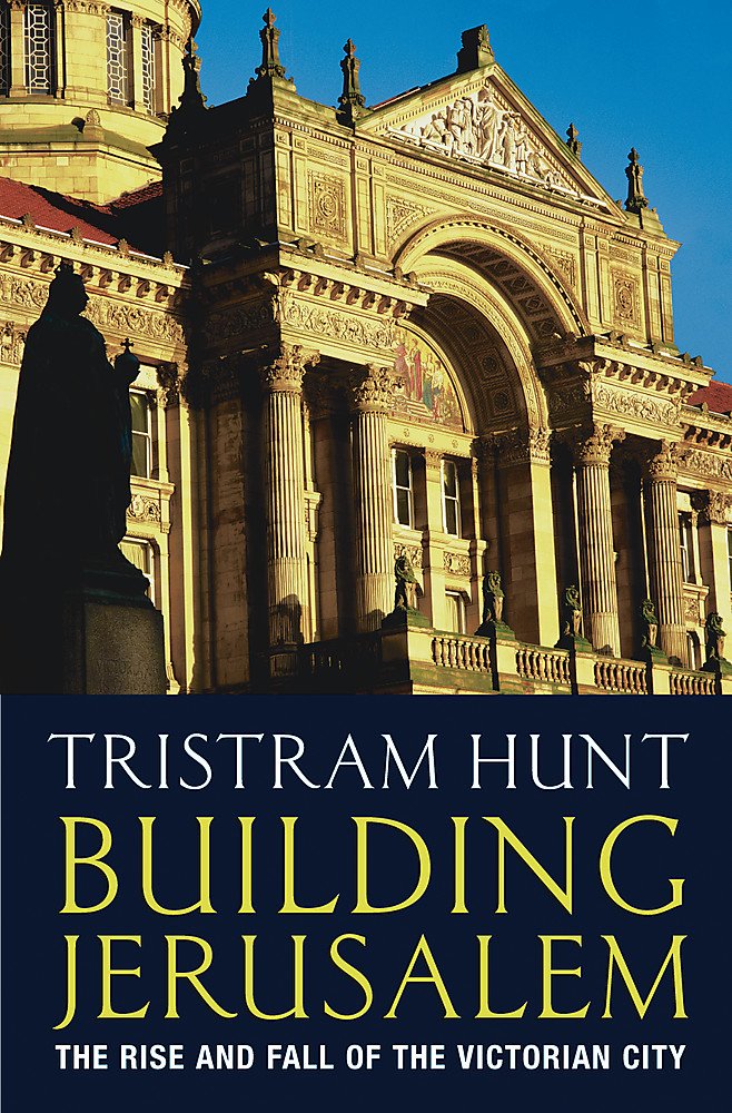 Building Jerusalem: The Rise And Fall of the Victorian City Social Sciences