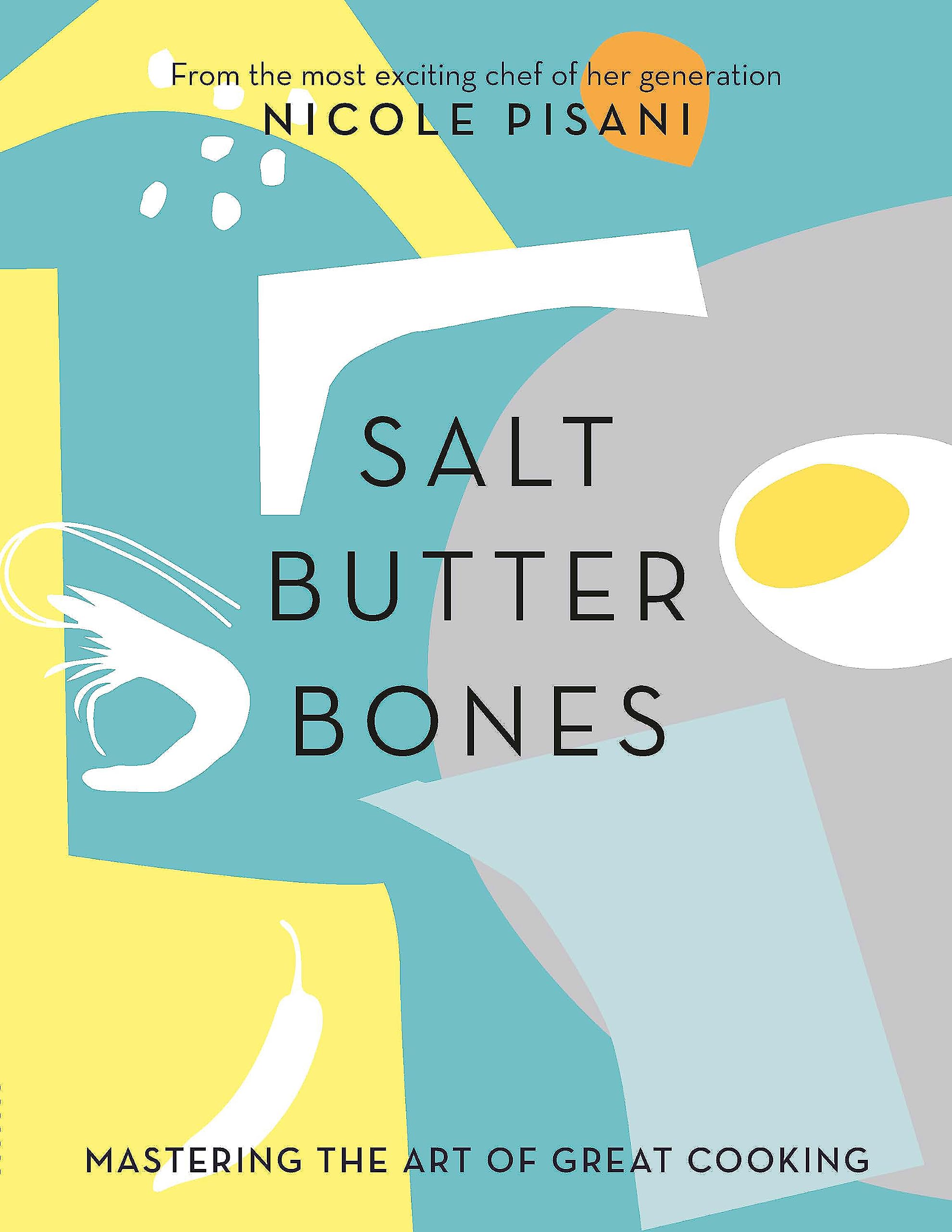 Salt, Butter, Bones: Mastering the art of great cooking this Christmas Leisure, Home & Garden