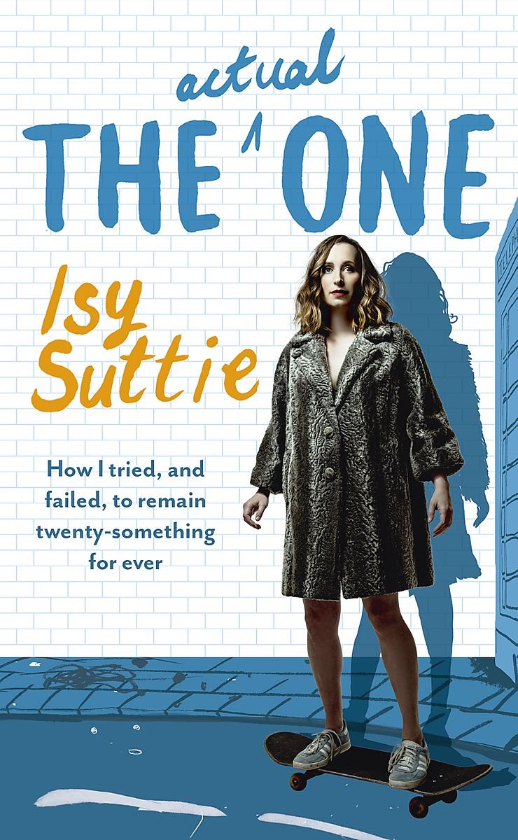 The Actual One: How I tried, and failed, to remain twenty-something for ever Leisure, Home & Garden