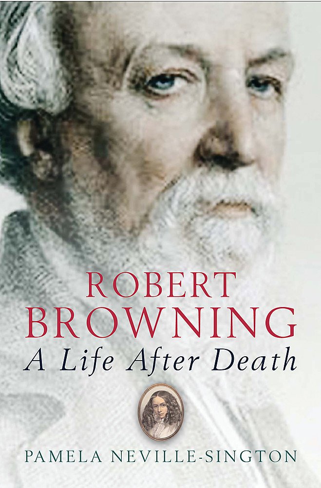 Robert Browning: A Life After Death Contemporary literature
