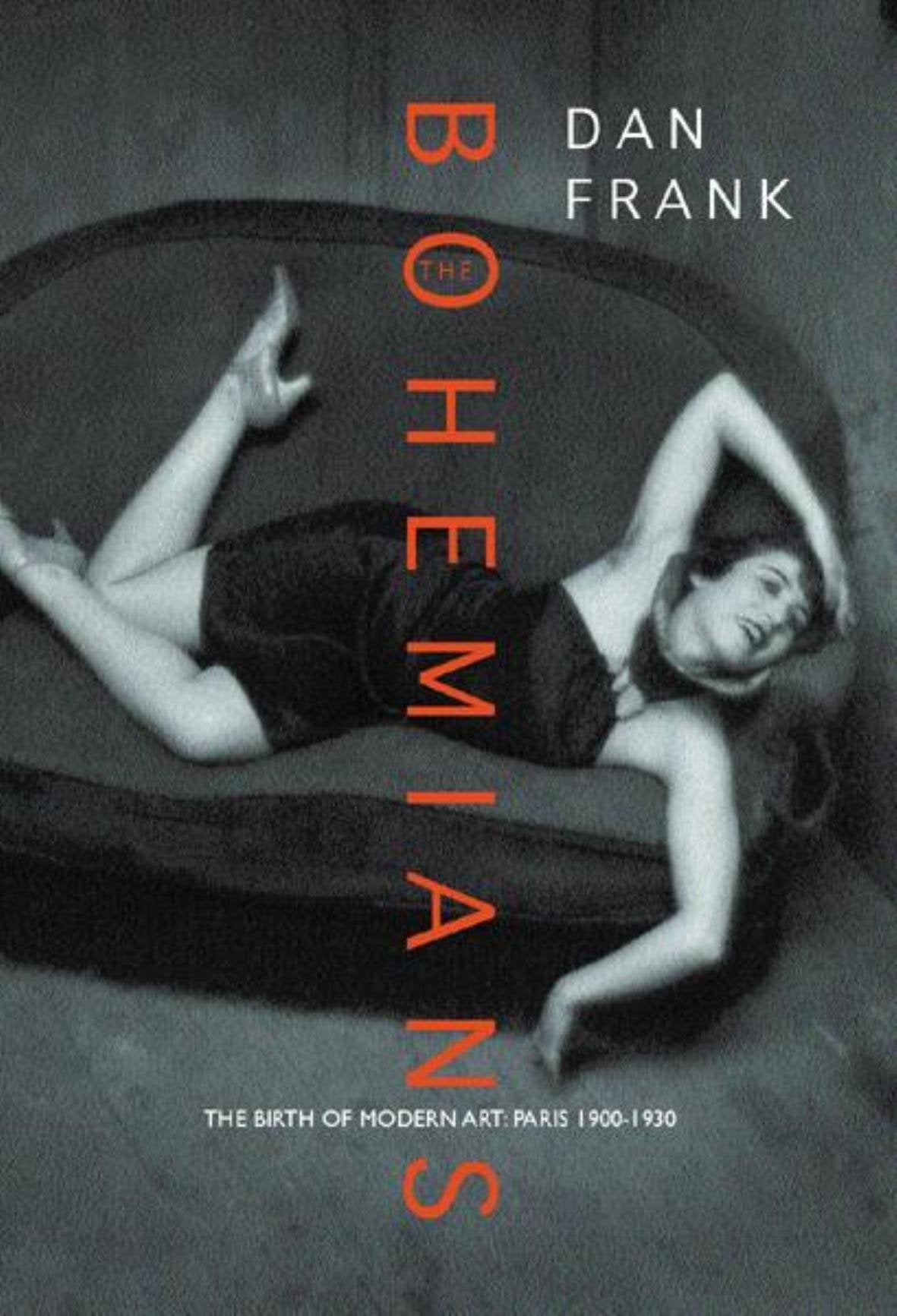 Bohemians: The Birth of Modern Art - Paris 1900-1930 book