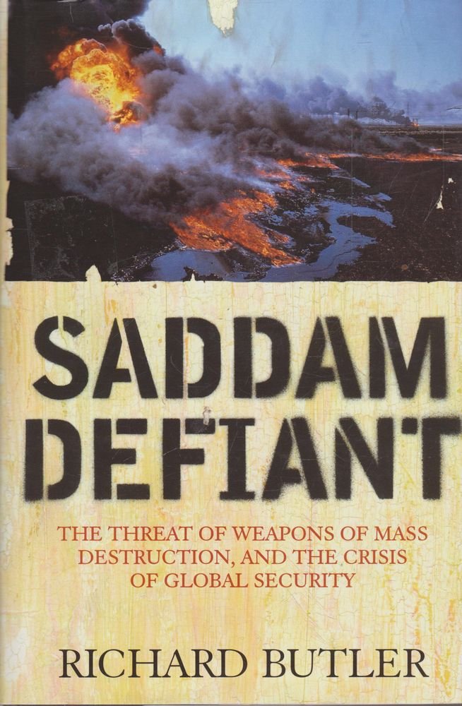 Saddam Defiant: The Threat of Weapons of Mass Destruction, and the Crisis of Global Security Politics & History