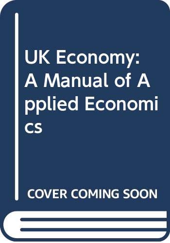 UK Economy: A Manual of Applied Economics Business, Finance & Career