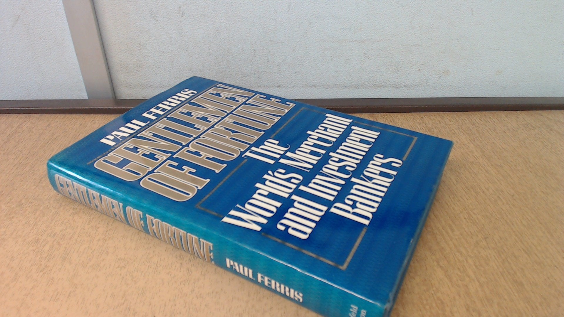 Gentlemen of Fortune: World's Merchant and Investment Bankers book