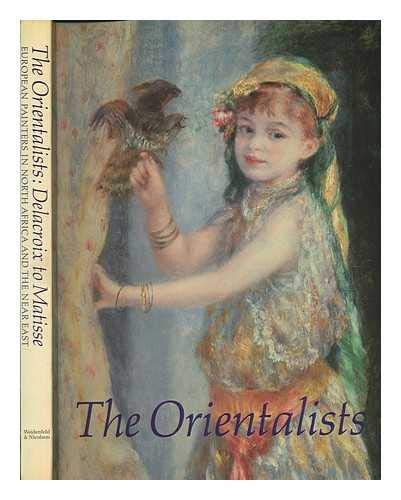 Orientalists - Delacroix to Matisse: European Painters in North Africa and the Near East Film, Art & Culture