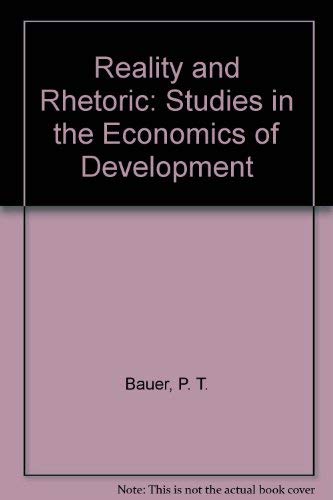 Reality and Rhetoric: Studies in the Economics of Development Books
