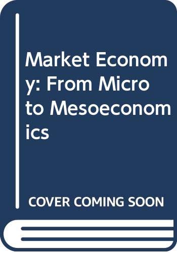 Market Economy: From Micro to Mesoeconomics book