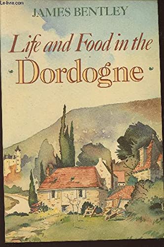 Life and Food in the Dordogne Leisure, Home & Garden