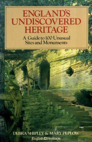England's Undiscovered Heritage: A Guide to 100 Unusual Sites and Monuments Leisure, Home & Garden