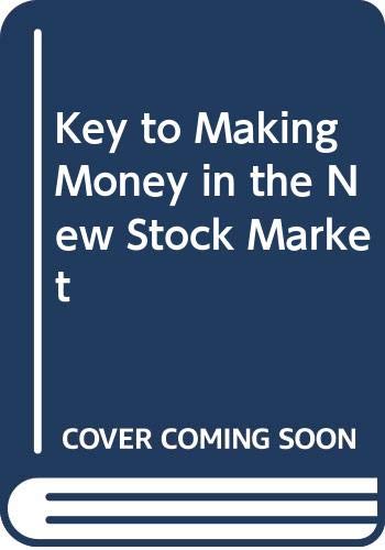 Key to Making Money in the New Stock Market book