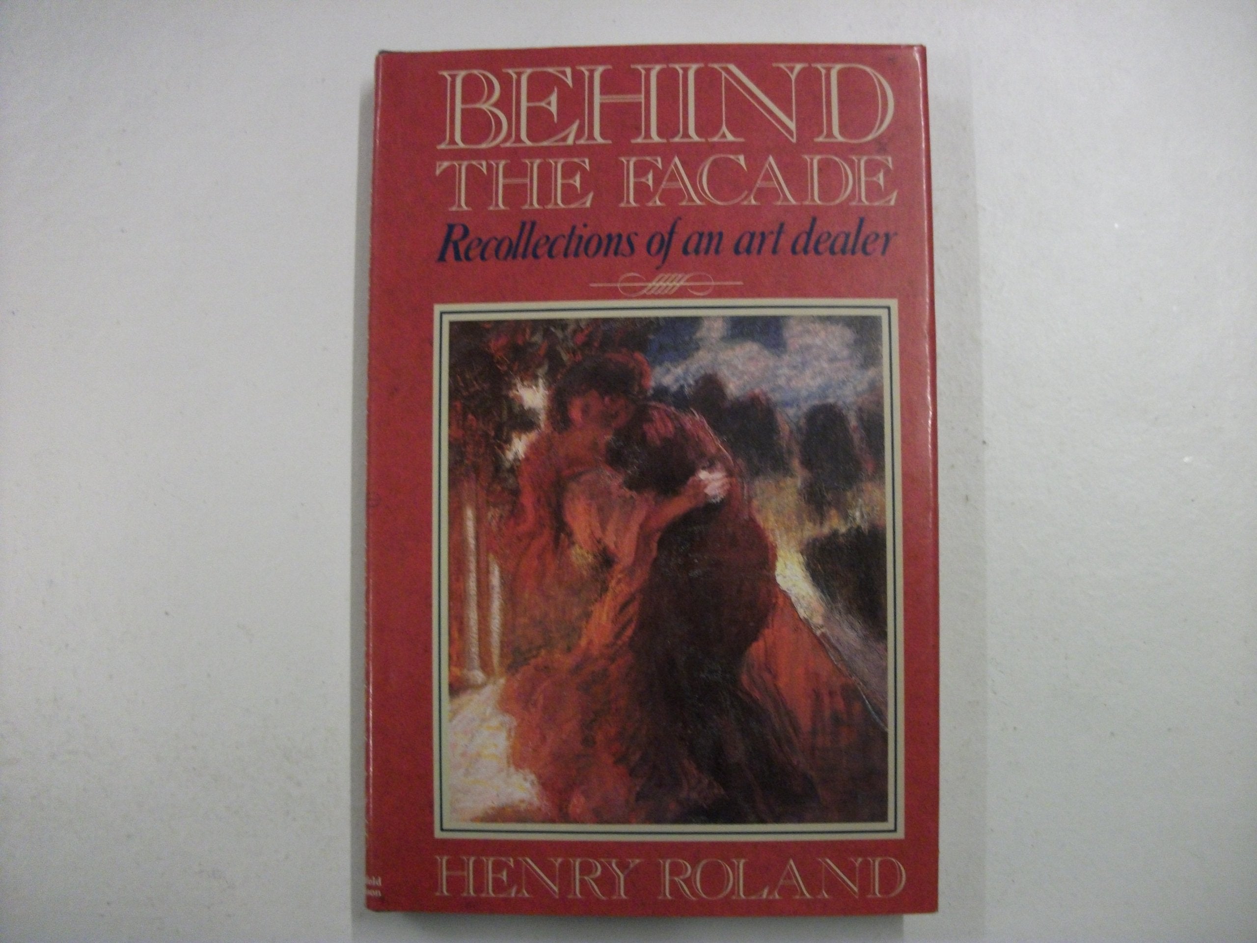 Behind the Facade: Recollections of an Art Dealer Books