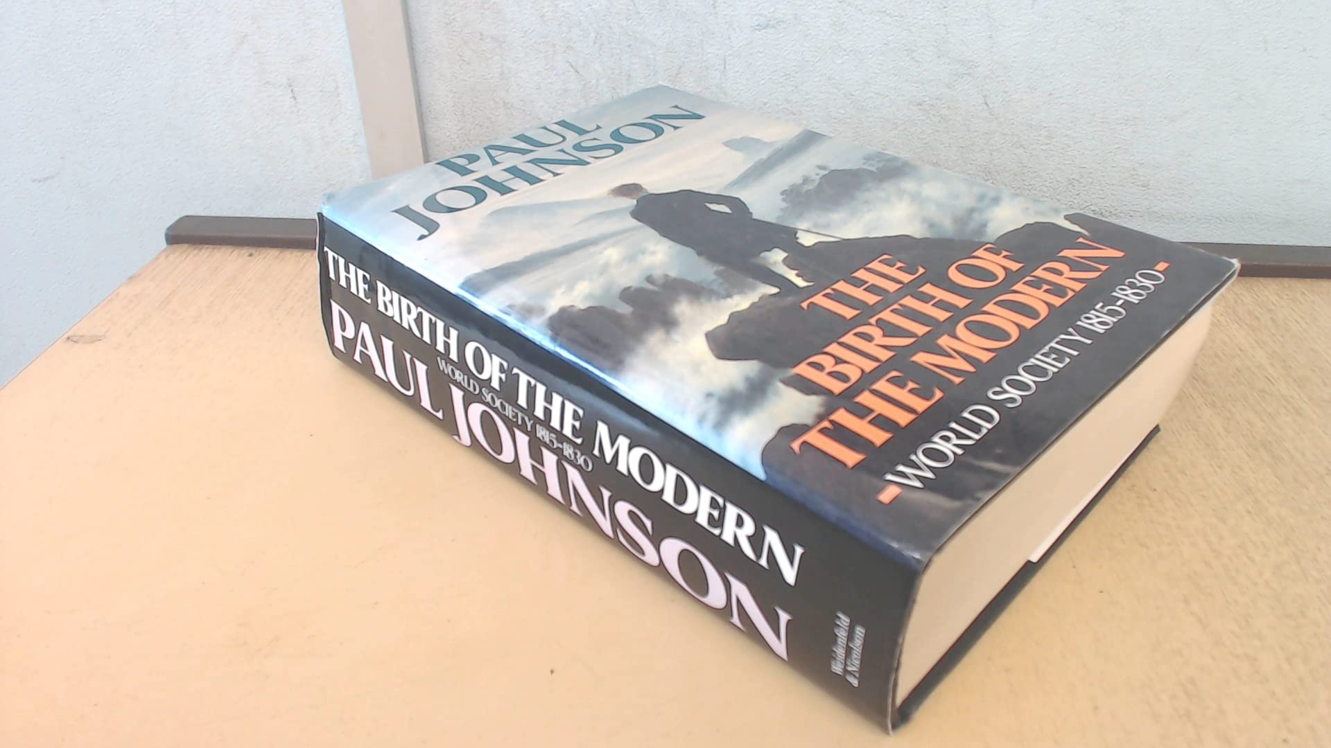 The Birth of the Modern: World Society, 1815-30 Politics & History