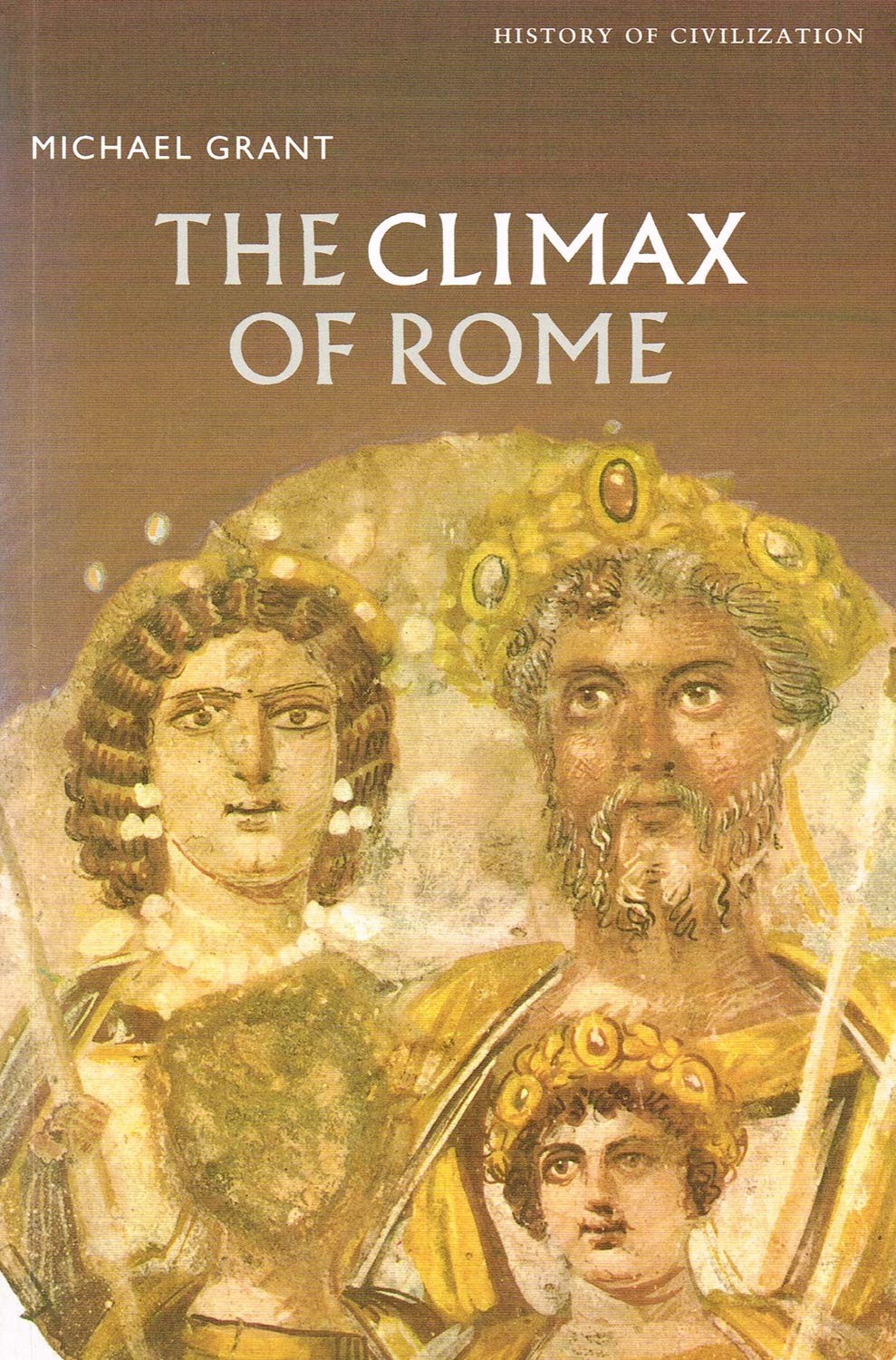 The Climax of Rome (History of Civilization) Politics & History
