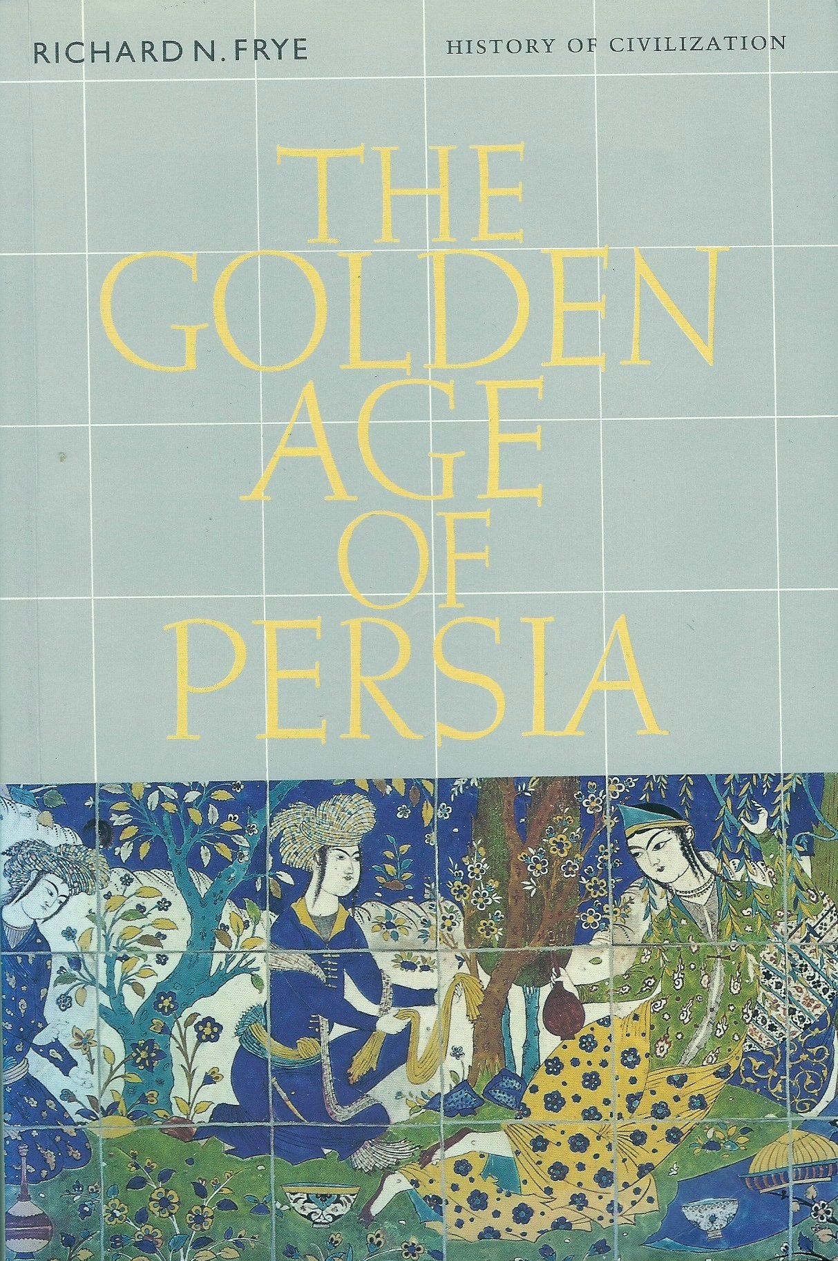 The Golden Age of Persia: The Arabs in the East book